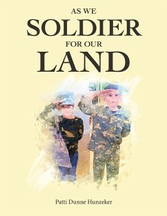 As We Soldier for Our Land - Hunzeker, Patti Dunne