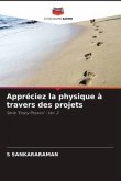 Appréciez la physique à travers des projets