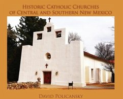Historic Catholic Churches of Central and Southern New Mexico (Hardcover) - Policansky, David