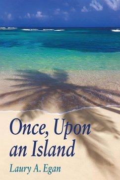 Once, Upon an Island - Egan, Laury A.