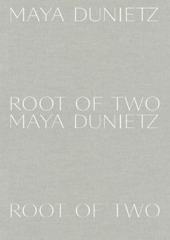 Maya Dunietz: Root of Two - Dunietz, Maya