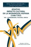 Jesuitas : impacto cultural en la monarquía hispana : 1540-1767