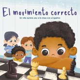El Movimiento Correcto (the Right Move) (Library Edition): Un Niño Autista Une a la Clase Con El Ajedrez