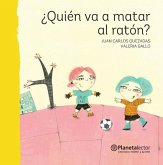 ¿Quién Va a Matar Al Ratón? / Who Is Going to Get Rid of the Mouse? ¿Quién Va a Matar Al Ratón? / Who Is Going to Get Rid of the Mouse?
