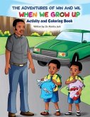 The Adventures of Win and Wil: When We Grow Up Activity and Coloring Book