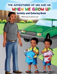 The Adventures of Win and Wil: When We Grow Up Activity and Coloring Book - Jack, Maisha