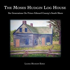 The Moses Hudgin Log House - Hudgin Edge, Laura