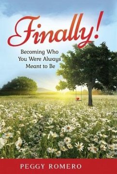 Finally!: Becoming Who You Were Always Meant to Be - Romero, Peggy