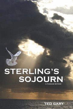 Sterling's Sojourn: A Passage Beyond - Gary, Ted W.