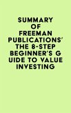 Summary of Freeman Publications's The 8-Step Beginner's Guide to Value Investing (eBook, ePUB)