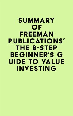 Summary of Freeman Publications's The 8-Step Beginner's Guide to Value Investing (eBook, ePUB) - IRB Media