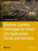 Machine Learning Techniques for Smart City Applications: Trends and Solutions (eBook, PDF)