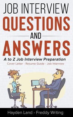 Job Interview Questions & Answers - A to Z preparation - Land, Hayden