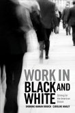 Work in Black and White: Striving for the American Dream