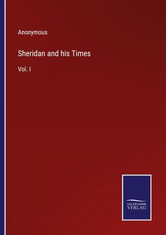 Sheridan and his Times - Anonymous