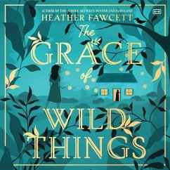 The Grace of Wild Things - Fawcett, Heather