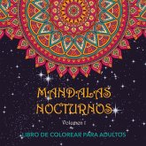 Mandalas nocturnos : libro de colorear para adultos Mandalas nocturnos : libro de colorear para adultos