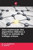 Uma exploração dos algoritmos Dijkstra e Floyd no método de tráfego urbano