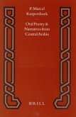 Oral Poetry and Narratives from Central Arabia, Volume 2 Story of a Desert Knight: The Legend of Sl&#275;w&#299;h&#803; Al-'At&#803;&#257;wi and Other
