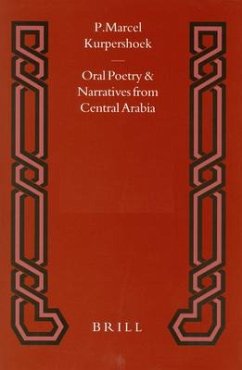 Oral Poetry and Narratives from Central Arabia, Volume 2 Story of a Desert Knight - Kurpershoek, Marcel