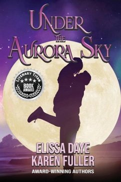 Under the Aurora Sky - Fuller, Karen; Daye, Elissa