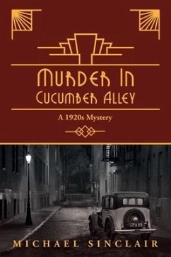 Murder in Cucumber Alley: A 1920s Mystery - Sinclair, Michael