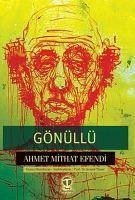 Gönüllü - Mithat Efendi, Ahmet