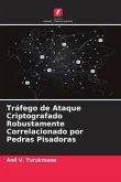 Tráfego de Ataque Criptografado Robustamente Correlacionado por Pedras Pisadoras