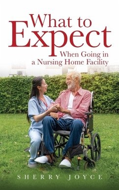 What to Expect When Going in a Nursing Home Facility` - Joyce, Sherry