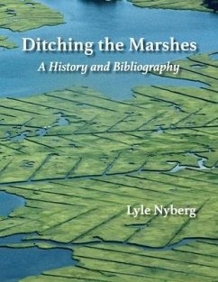 Ditching the Marshes: A History and Bibliography - Nyberg, Lyle