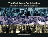 The Caribbean Contribution - Stories from Notting Hill Methodist Church