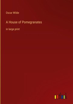 A House of Pomegranates - Wilde, Oscar