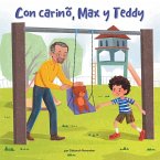 Con Carinõ, Max Y Teddy (Love, Max and Teddy) (Library Edition)