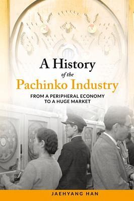A History of the Pachinko Industry A History of the Pachinko Industry