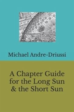 A Chapter Guide for the Long Sun & the Short Sun - Andre-Driussi, Michael