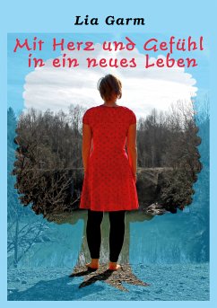 Mit Herz und Gefühl in ein neues Leben (eBook, ePUB) - Garm, Lia