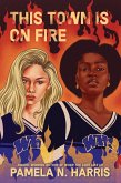 This Town Is on Fire (eBook, ePUB) This Town Is on Fire (eBook, ePUB)