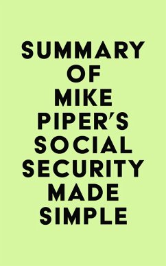 Cover Summary of Mike Piper's Social Security Made Simple (eBook, ePUB)