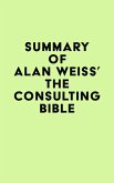 Summary of Alan Weiss's The Consulting Bible (eBook, ePUB)
