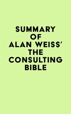 Summary of Alan Weiss's The Consulting Bible (eBook, ePUB) - IRB Media