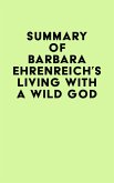 Summary of Barbara Ehrenreich's Living with a Wild God (eBook, ePUB)