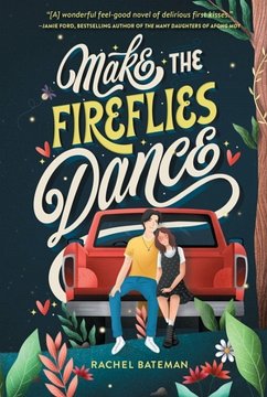 Make the Fireflies Dance - Bateman, Rachel