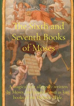 The Sixth and Seventh Books of Moses - Scheibel, Johann