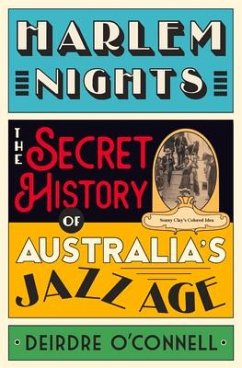 Harlem Nights: The Secret History of Australia's Jazz Age - O'Connell, Deirdre
