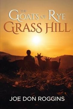 The Goats of Rye Grass Hill - Roggins, Joe Don