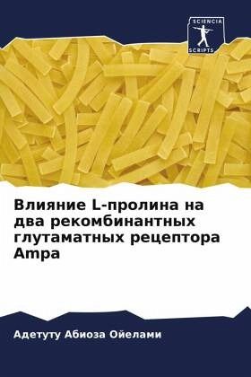 Vliqnie L-prolina na dwa rekombinantnyh glutamatnyh receptora Ampa Vliqnie L-prolina na dwa rekombinantnyh glutamatnyh receptora Ampa