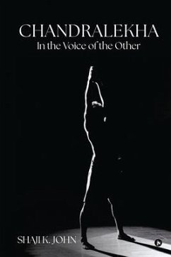 Chandralekha: In the Voice of the Other - Shaji K John