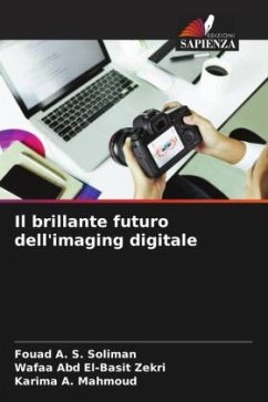 Il brillante futuro dell'imaging digitale - Soliman, Fouad A. S.;Zekri, Wafaa Abd El-Basit;Mahmoud, Karima A.