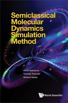 Semiclassical Molecular Dynamics Simulation Method - Nakamura, Hiroki; Teranishi, Yoshiaki; Nanbu, Shinkoh