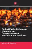 Radiodifusão Religiosa: Mudança de Comportamento Motorista nos Ouvintes